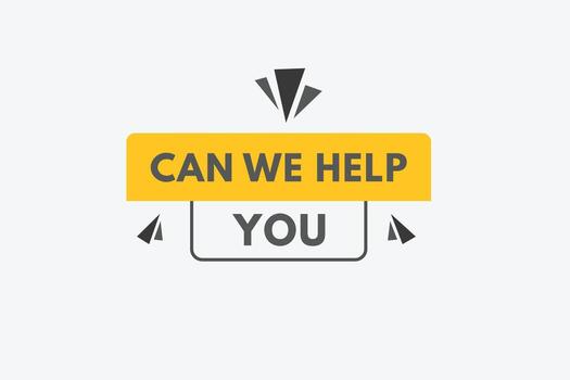 Can we help you text Button. Can we help you Sign Icon Label Sticker Web Buttons vector