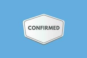 Confirmed text Button. Confirmed Sign Icon Label Sticker Web Buttons vector