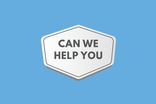 Can we help you text Button. Can we help you Sign Icon Label Sticker Web Buttons vector