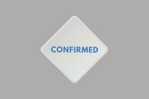 Confirmed text Button. Confirmed Sign Icon Label Sticker Web Buttons vector