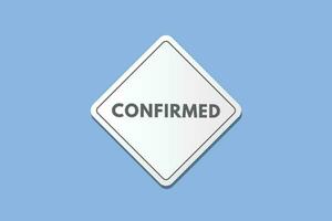 Confirmed text Button. Confirmed Sign Icon Label Sticker Web Buttons vector