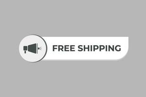 Free Shipping Button. Speech Bubble, Banner Label Free Shipping vector