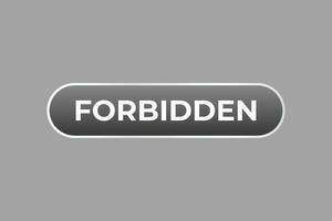 Forbidden Button. Speech Bubble, Banner Label Forbidden vector