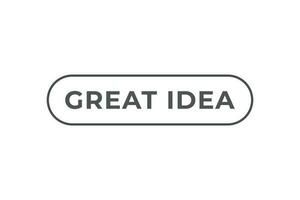Great Idea Button. Speech Bubble, Banner Label Great Idea vector