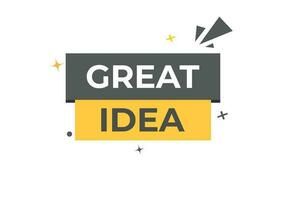 Great Idea Button. Speech Bubble, Banner Label Great Idea vector