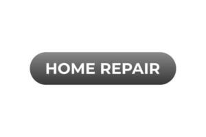 Home Repair Button. Speech Bubble, Banner Label Home Repair vector