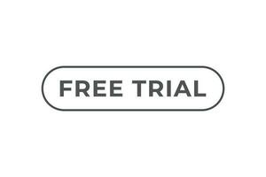 Free Trial Button. Speech Bubble, Banner Label Free Trial vector