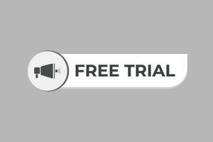 Free Trial Button. Speech Bubble, Banner Label Free Trial vector