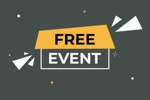 gratis evento botón. habla burbuja, bandera etiqueta gratis evento vector