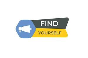 Find Yourself Button. Speech Bubble, Banner Label Find Yourself vector