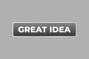 Great Idea Button. Speech Bubble, Banner Label Great Idea vector