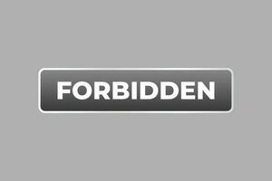 Forbidden Button. Speech Bubble, Banner Label Forbidden vector