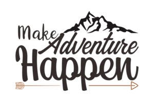 Adventure Quote - Make adventure Happen png