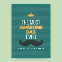 The Most Awesome Dad Ever Phrase With Crown, Mustache On Teal Background For Happy Father's Day. vector