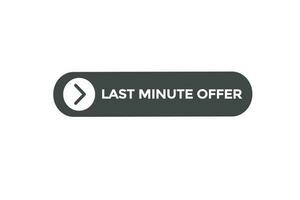 last minute offer vectors.sign label bubble speech last minute offer vector