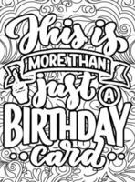 motivational quotes coloring pages design. inspirational words coloring book pages design.Birthday Quotes Design page, Adult Coloring page design, anxiety relief coloring book for adults vector