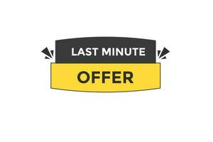 last minute offer vectors.sign label bubble speech last minute offer vector