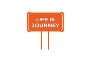 life is journey vectors.sign label bubble speech life is journey vector