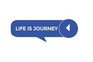 life is journey vectors.sign label bubble speech life is journey vector