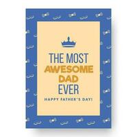 The Most Awesome Dad Ever Phrase On Blue And Peach Yellow Background For Happy Father's Day. vector