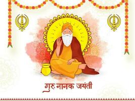 gurú nanak Jayanti texto escrito en hindi idioma con personaje de gurú nanak dev Ji y floral guirnalda en acuarela efecto blanco antecedentes. vector