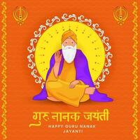 Hindi Lettering Of Happy Guru Nanak Jayanti With Character Of Guru Nanak Dev Ji Sitting On Orange And Yellow Background. vector