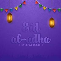 Eid-Al-Adha Mubarak Font With Lit Lanterns Hang And Bunting Flags On Purple Background. vector