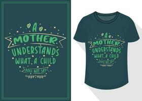 un madre entiende qué un niño lo hace no decir citas tipografía letras para t camisa diseño. de la madre día camiseta diseño vector