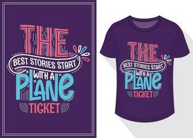 the best stories start with a plane ticket quotes typography lettering for t shirt. travel t-shirt design vector