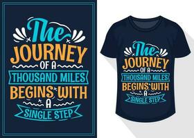 the journey of a thousand miles begins with a single step quotes typography lettering for t shirt design. travel t-shirt design vector