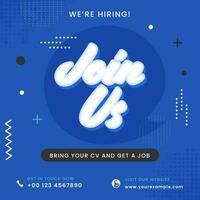 We're Hiring Join Us Based Poster Design In Blue Color For Business Recruiting. vector