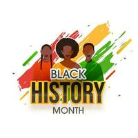 Black History Month Awareness Poster Design With Cartoon Multinational Female Group And Brush Stroke Effect On White Background. vector