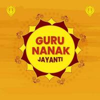 Guru Nanak Jayanti Font And Khanda On Floral Or Mandala Pattern Yellow Brush Texture Background. vector