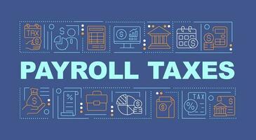 Payroll taxes deduction word concepts dark blue banner. Infographics with editable icons on color background. Isolated typography. Vector illustration with text