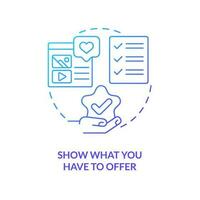 Show what you have to offer blue gradient concept icon. Presentation. Website quality importance abstract idea thin line illustration. Isolated outline drawing vector