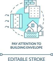 Pay attention to building envelope turquoise concept icon. Net zero design approach abstract idea thin line illustration. Isolated outline drawing. Editable stroke vector