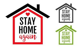 Vector icon of house with text stay home again.