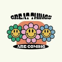 Slogan Print with groovy flowers and Smiling face, 70's Groovy Themed Hand Drawn vector