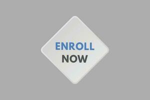 Enroll Now text Button. Enroll Now Sign Icon Label Sticker Web Buttons vector