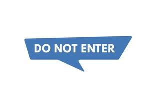 Do Not Enter text Button. Do Not Enter Sign Icon Label Sticker Web Buttons vector