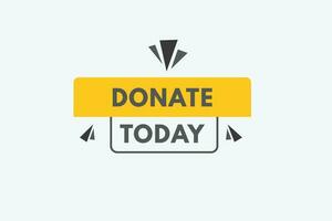 Donate Today text Button. Donate Today Sign Icon Label Sticker Web Buttons vector