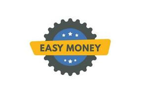 Easy Money text Button. Easy Money Sign Icon Label Sticker Web Buttons vector