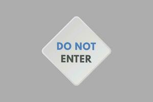 Do Not Enter text Button. Do Not Enter Sign Icon Label Sticker Web Buttons vector