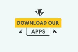 Download Our Apps text Button. Download Our Apps Sign Icon Label Sticker Web Buttons vector