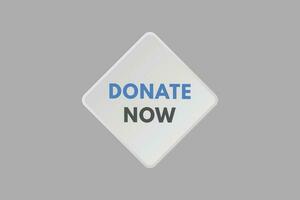 Donate Now text Button. Donate Now Sign Icon Label Sticker Web Buttons vector