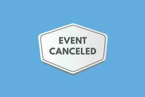 Event Canceled text Button. Event Canceled Sign Icon Label Sticker Web Buttons vector