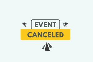 Event Canceled text Button. Event Canceled Sign Icon Label Sticker Web Buttons vector