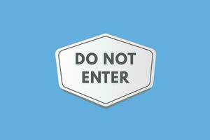 Do Not Enter text Button. Do Not Enter Sign Icon Label Sticker Web Buttons vector