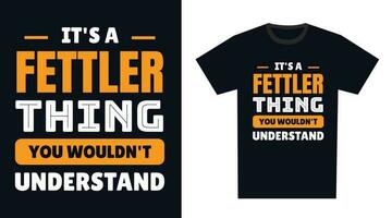 Fettler T Shirt Design. It's a Fettler Thing, You Wouldn't Understand vector