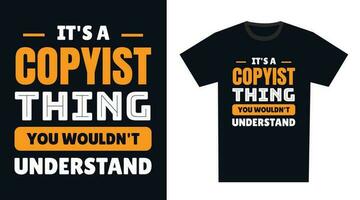 Copyist T Shirt Design. It's a Copyist Thing, You Wouldn't Understand vector